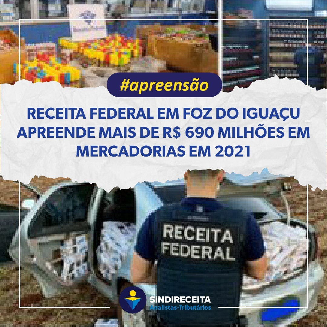 Receita Federal em Foz do Iguaçu apreendeu mais de R$ 690 milhões em mercadorias no ano de 2021