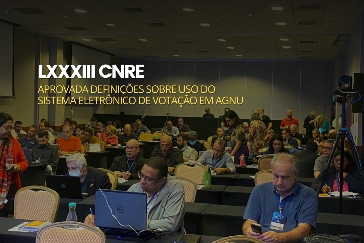 LXXXIII CNRE aprova definições sobre uso do Sistema Eletrônico de Votação em AGNU   
