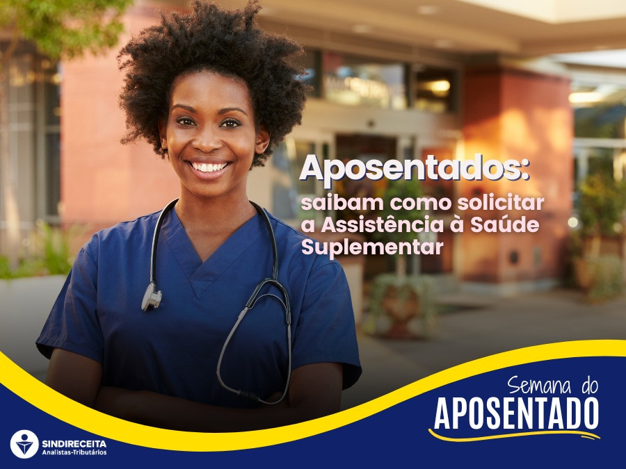 Aposentados: saibam como solicitar a Assistência à Saúde Suplementar