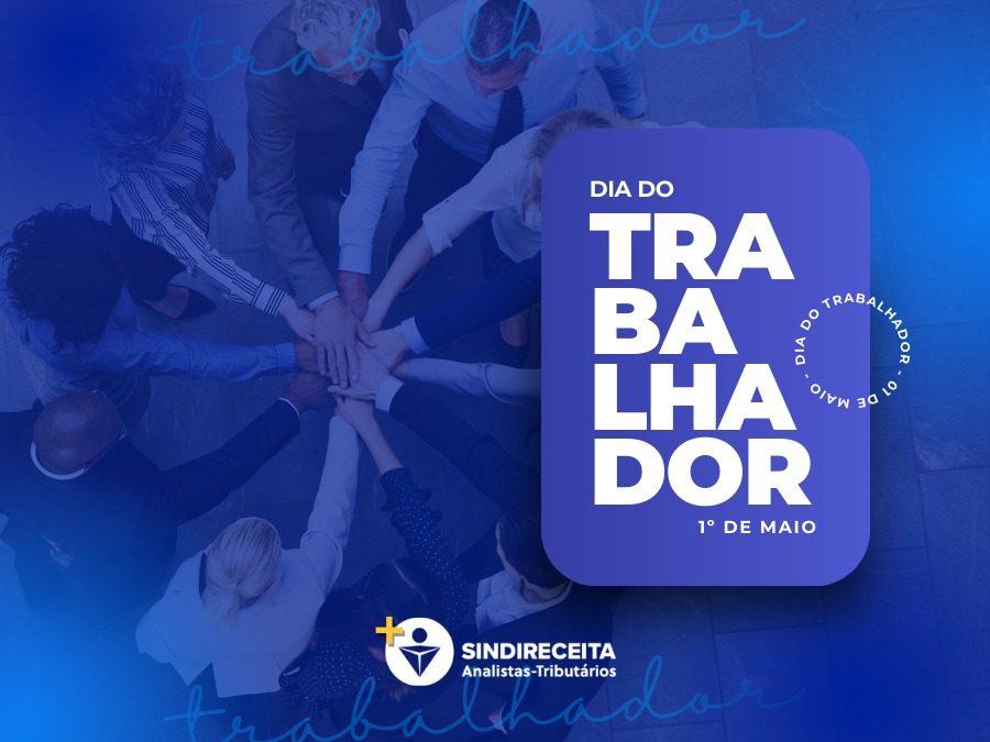 Dia do Trabalhador - 1° de Maio de 2025  