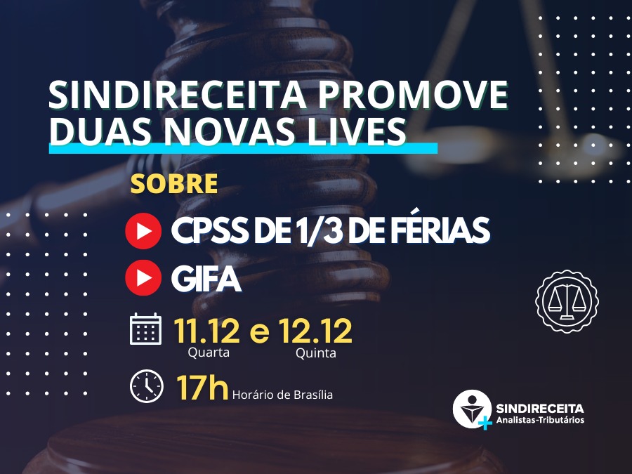 Participe nos dias 11 e 12 das Lives sobre as ações da CPSS de 1/3 de Férias e GIFA