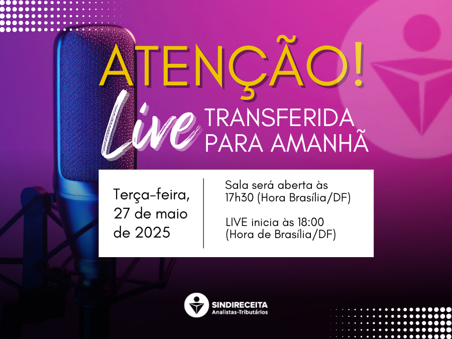ATENÇÃO! NOVA LIVE AMANHÃ – Pauta: Proposta do MGI para os ATRFB